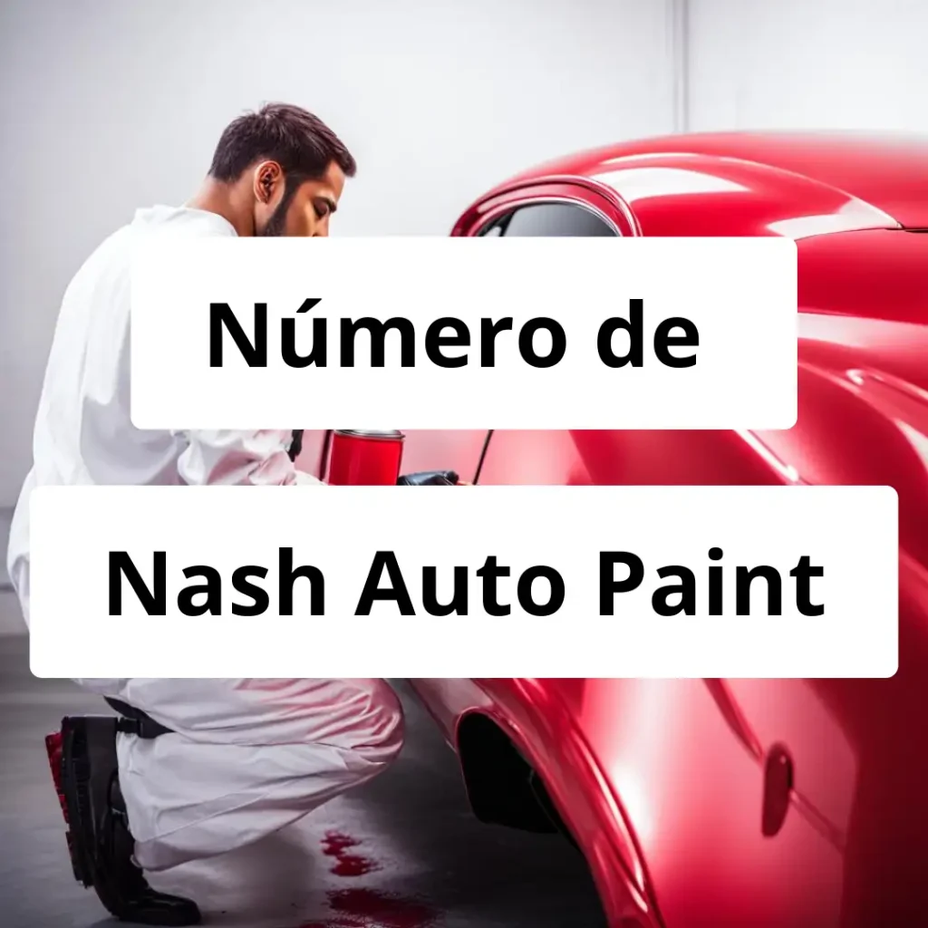 Numero de vendedor de pintura automotriz Nash Auto Paint