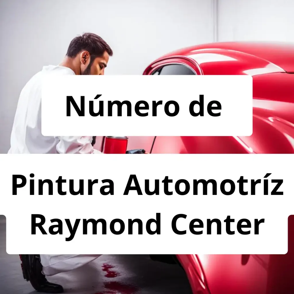 Numero de vendedor de pintura automotriz Pintura Automotríz Raymond Center