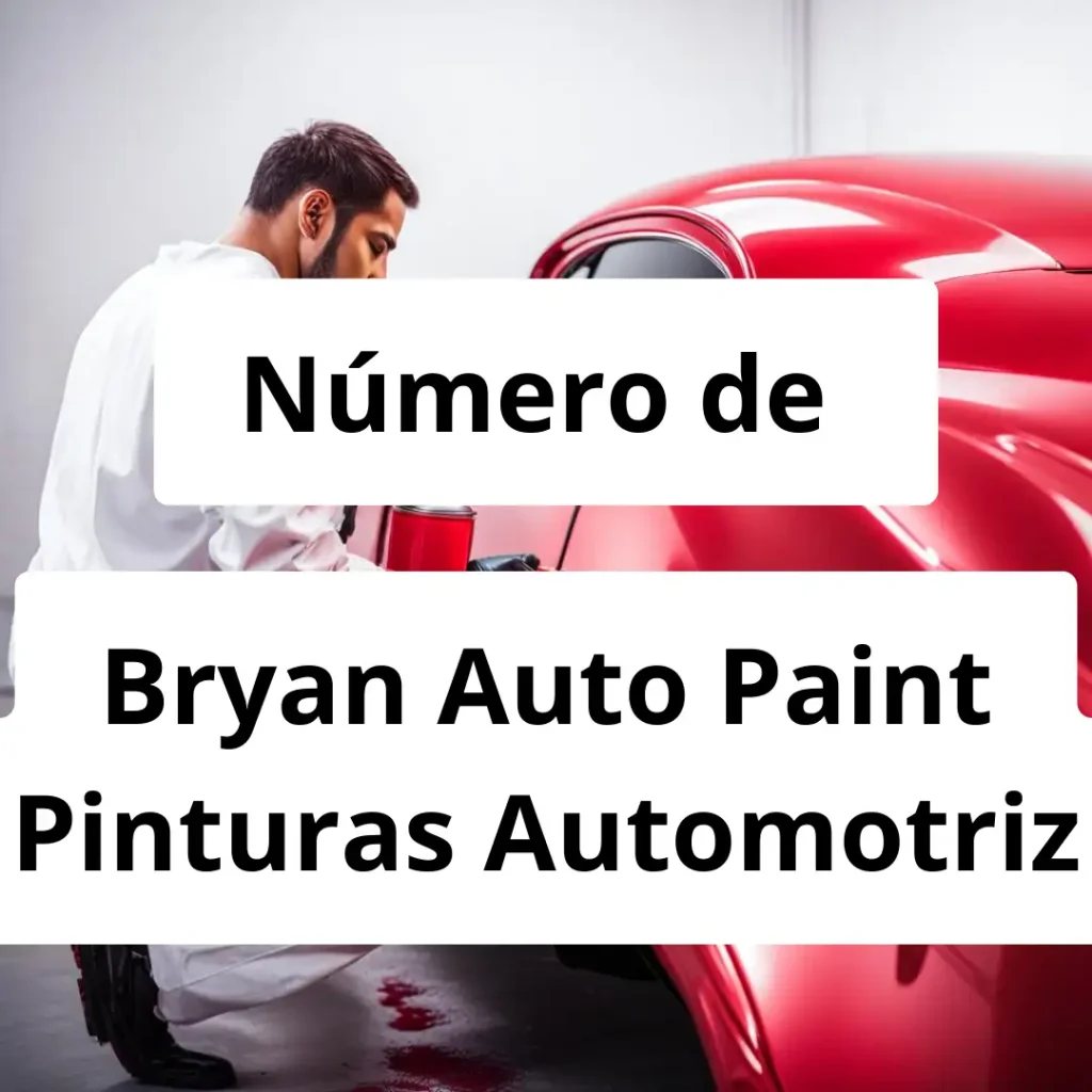 Numero de vendedor de pintura automotriz Bryan Auto Paint Pinturas Automotriz
