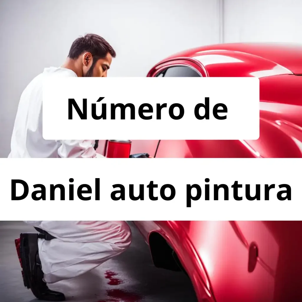 Numero de vendedor de pintura automotriz Daniel auto pintura