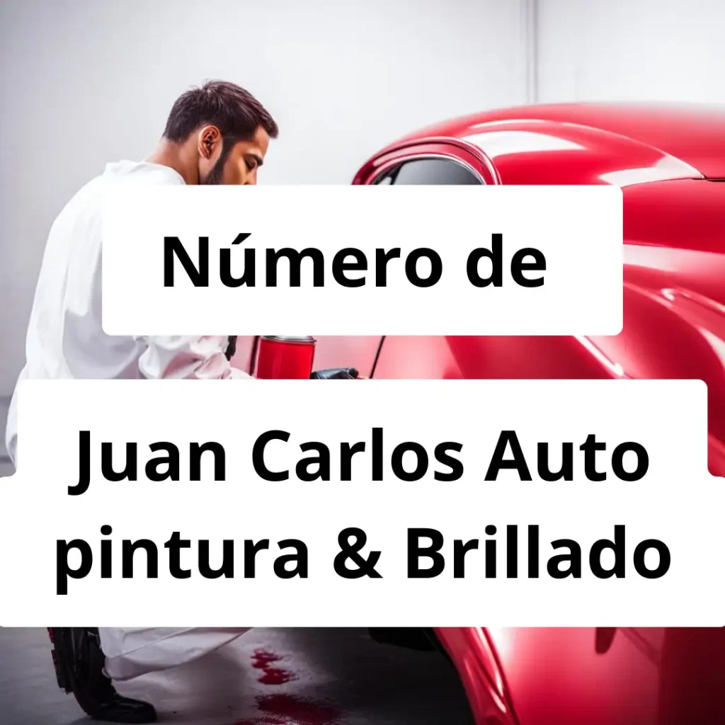 Numero de vendedor de pintura automotriz Juan Carlos Auto pintura & Brillado
