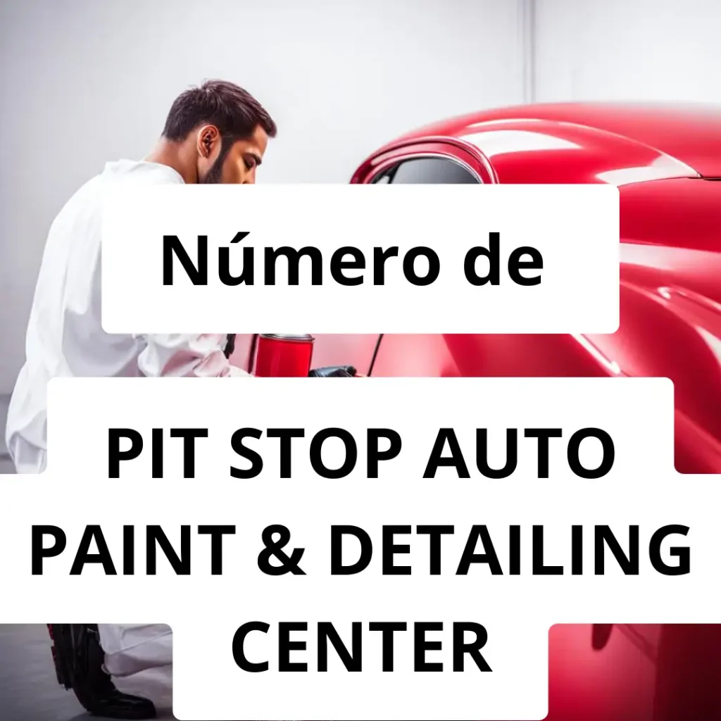 Numero de vendedor de pintura automotriz PIT STOP AUTO PAINT & DETAILING CENTER