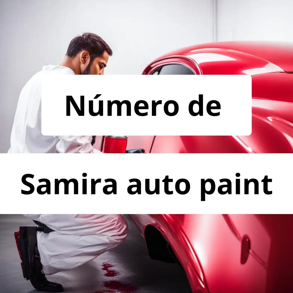 Numero de vendedor de pintura automotriz Samira auto paint