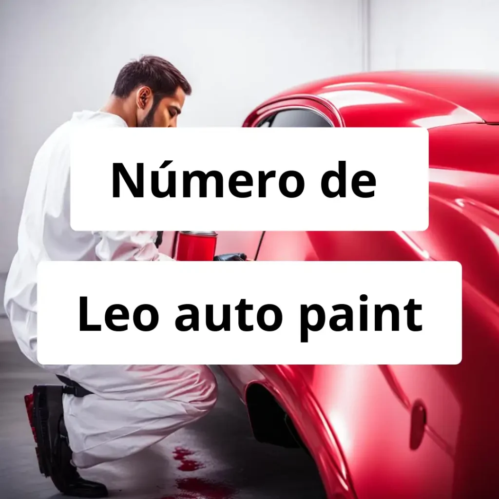 Numero de vendedor de pintura automotriz Leo auto paint