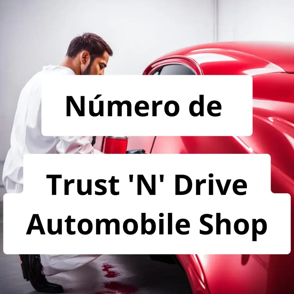 Numero de vendedor de pintura automotriz Trust 'N' Drive Automobile Shop