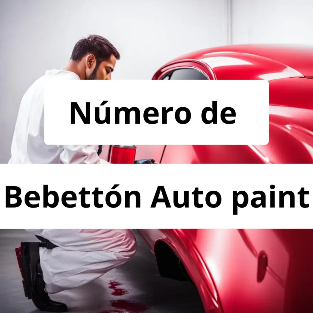 Numero de vendedor de pintura automotriz Bebettón Auto paint