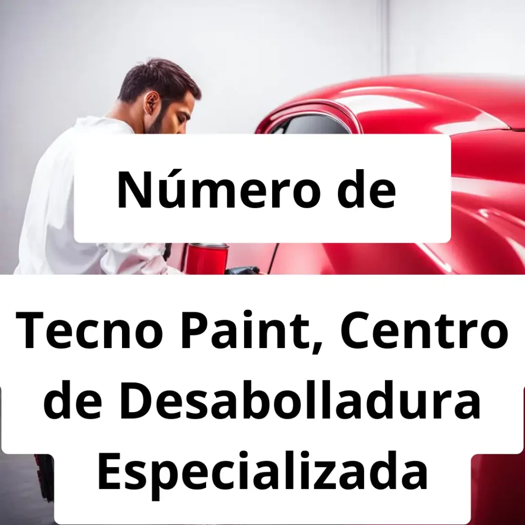 Numero de vendedor de pintura automotriz Tecno Paint, Centro de Desabolladura Especializada