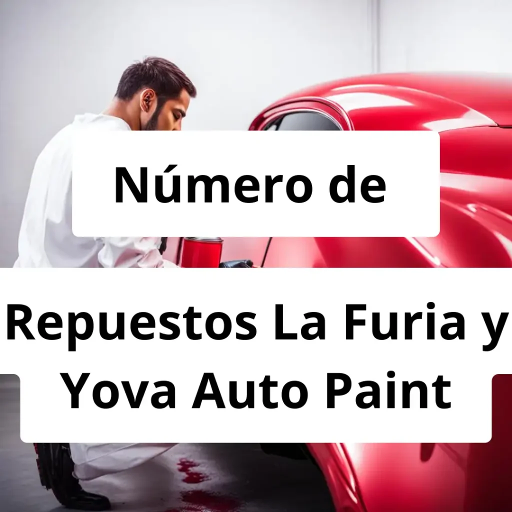 Numero de vendedor de pintura automotriz Repuestos La Furia y Yova Auto Paint