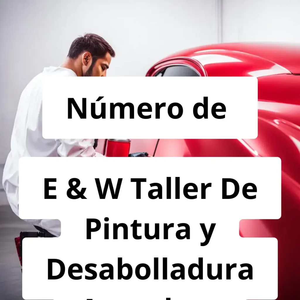 Numero de vendedor de pintura automotriz E & W Taller De Pintura y Desabolladura Autoclear